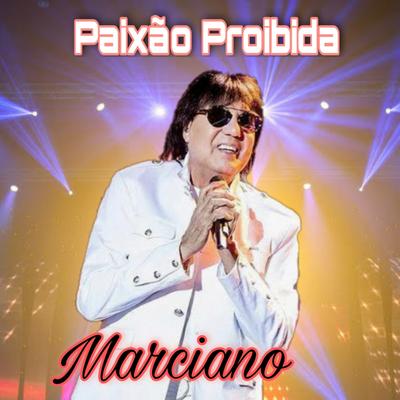 Paixão Proibida By Marciano's cover