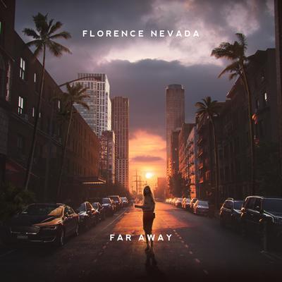 Far Away By Florence Nevada's cover