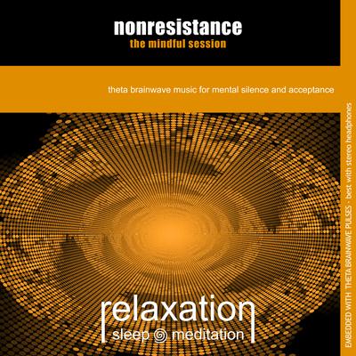 Nonresistance: The Mindful Session By Relaxation Sleep Meditation's cover