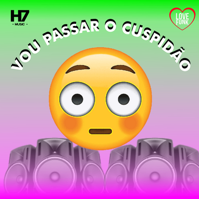 Vou Passar o Cuspidão By DJ Sagaz, MC Vitinho ZS, DJ W7's cover