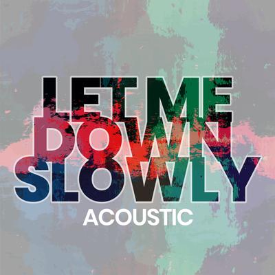 Let Me Down Slowly (Acoustic) By Dan Berk, Adam Christopher's cover