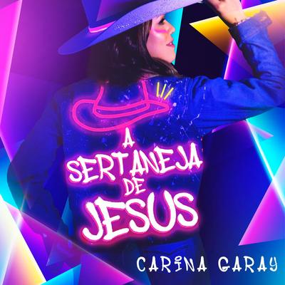 A Sertaneja de Jesus By Carina Garay's cover