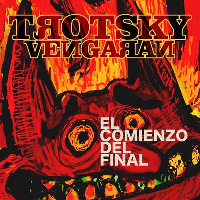 El Comienzo del Final By Trotsky Vengarán's cover