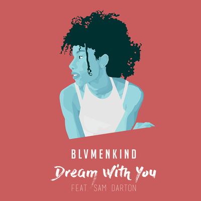 Dream with You By BLVMENKIND, Sam Darton's cover