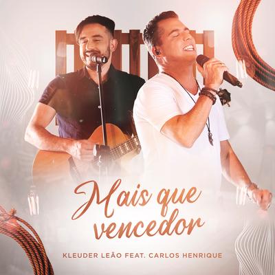 Mais que Vencedor (feat. Carlos Henrique) By Kleuder Leão, Carlos Henrique's cover