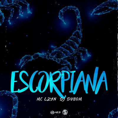 Escorpiana By MC Lzyn, DJ DuBom's cover