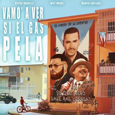 Vamo' a Ver Si el Gas Pela (feat. Miky Woodz & Marvin Santiago)'s cover