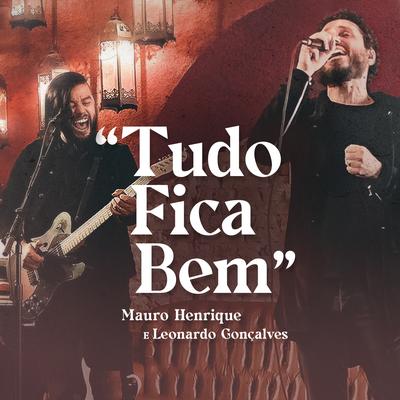 Tudo Fica Bem By Mauro Henrique, Leonardo Gonçalves's cover