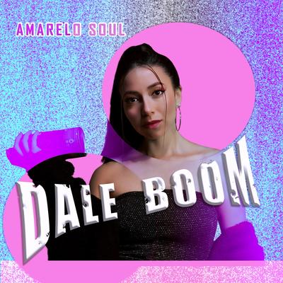 DALE BOOM By Amarelo Soul's cover