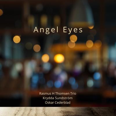 Angel Eyes By Rasmus H Thomsen Trio, Krydda Sundström, Oskar Cederblad's cover
