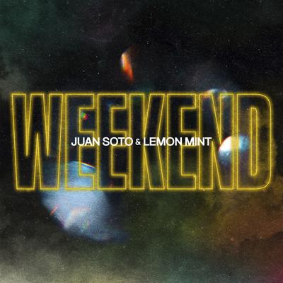 Weekend By Juan Soto, Lemon Mint's cover