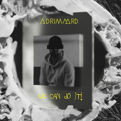 We Can Do It By ADRIMAARD's cover
