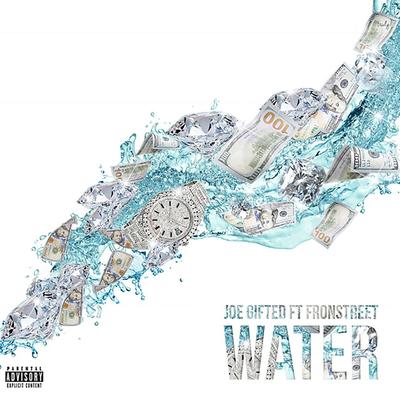 Water (feat. Fronstreet) By Joe Gifted, Fronstreet's cover