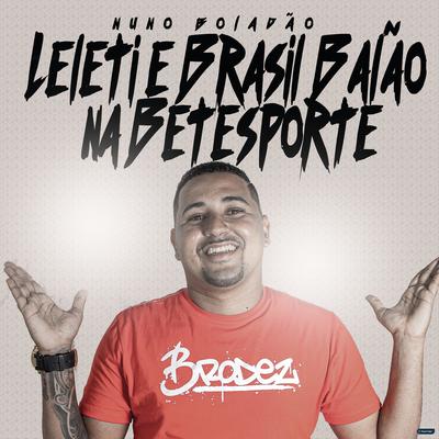 Leleti e Brasil Balão na Betesporte By Nuno Boladão's cover