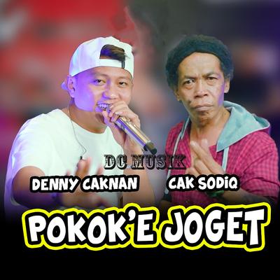 Pokok'e Joget By DC Musik, Denny Caknan, Cak Sodiq's cover