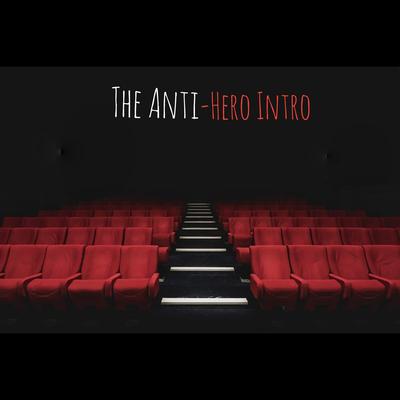 The Anti-Hero Intro By TWO-FEW's cover