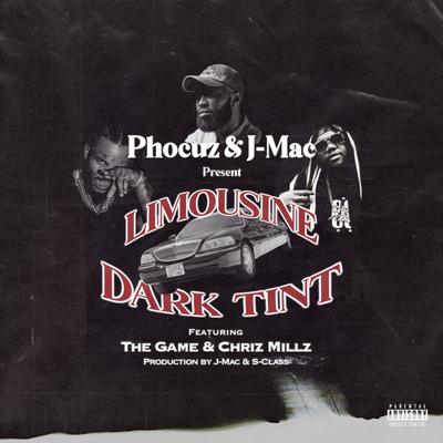 Limousine Dark Tints By Phocuz, J-Mac, The Game, Chris Millz's cover