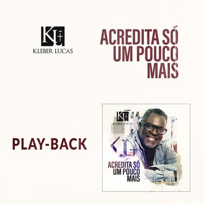 Acredita Só Um Pouco Mais (Playback)'s cover