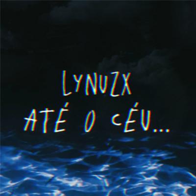 Até o Céu... By LynuzX's cover