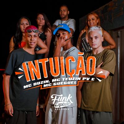 Intuição By MC Gueguel, Mc Duzin, MC Teuzin PV's cover