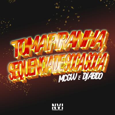 Toma Piranha, Sequencia de Soca Soca By Mc Gw, DJ ABDO's cover