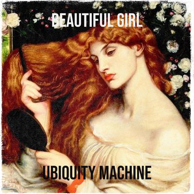 Beautiful Girl By Ubiquity Machine's cover