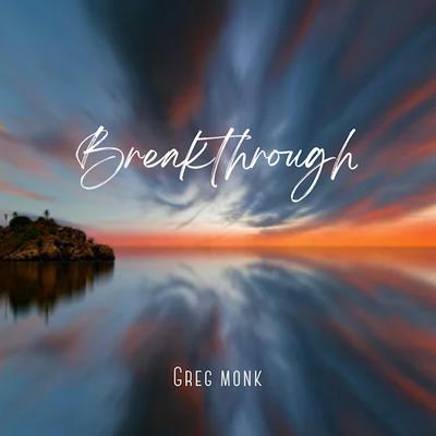 Breakthrough By Greg Monk's cover