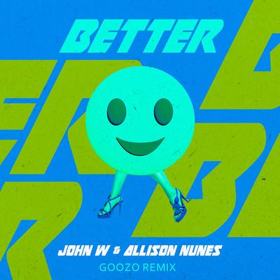 Better (DJ Goozo Remix) By John W, Allison Nunes, DJ Goozo's cover