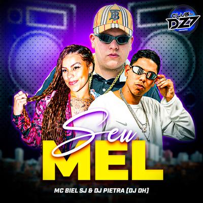 SEU MEL By MC Biel SJ, DJ Pietra, DJ DH, CLUB DA DZ7's cover