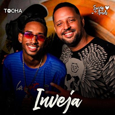 Inveja By Mc Tocha, Swing Do Amor's cover