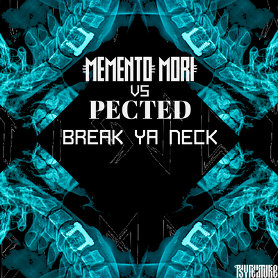 Break Ya Neck By Memento Mori, Pected's cover