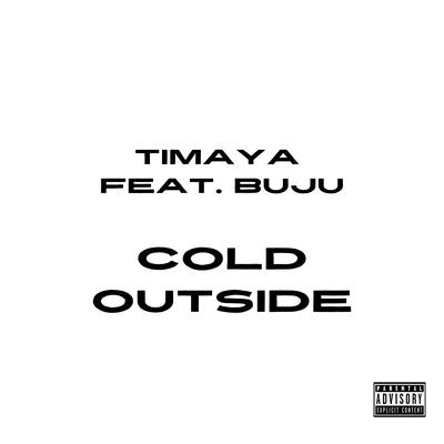Cold Outside By Timaya, Buju's cover