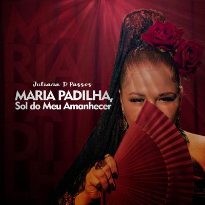 Maria Padilha, Sol do Meu Amanhecer By Juliana D Passos's cover