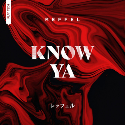 Know Ya By REFFEL's cover