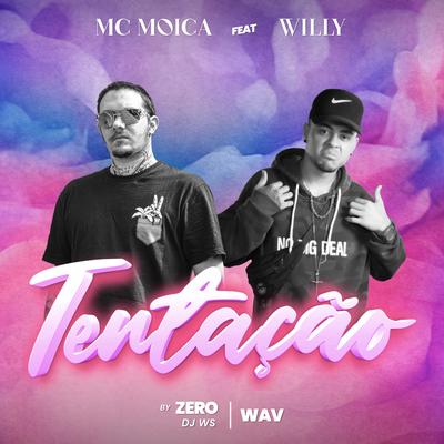 Tentação By MC Moica, by zero, DJ WS, Willy, Wav's cover
