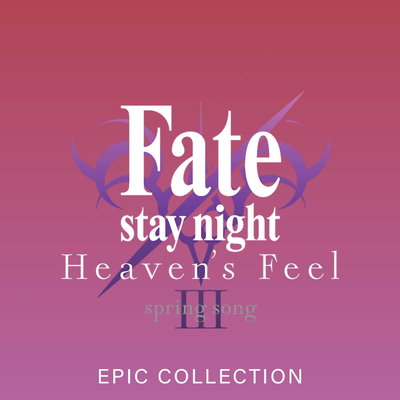 Fate/stay night: Heaven's Feel III. spring song (Epic Collection)'s cover