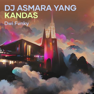 Dj Asmara Yang Kandas By Dwi Fvnky's cover