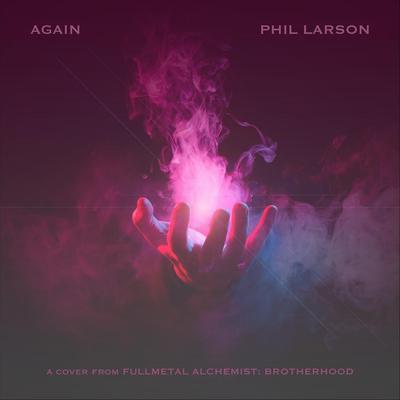 Again (From "Fullmetal Alchemist: Brotherhood") By Phil Larson's cover