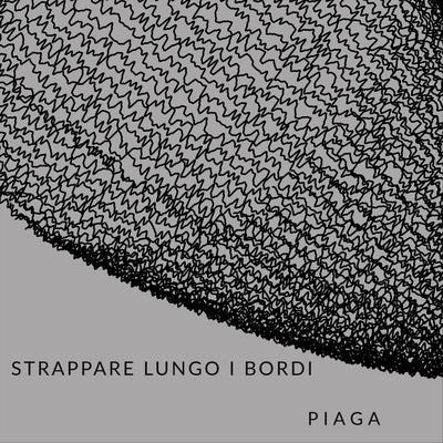 Strappare lungo i bordi By Piaga's cover