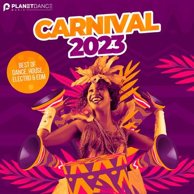 Carnival 2023 (Best of Dance, House, Electro & EDM)'s cover