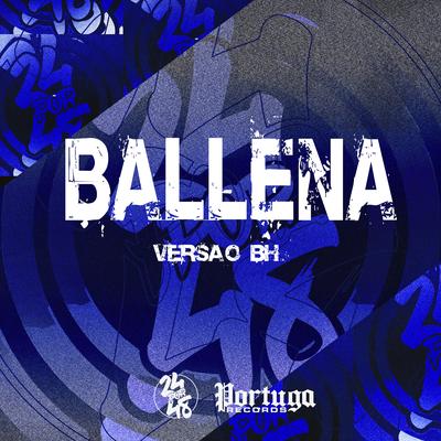 BALLENA - VERSÃO BH By DJ GORDINHO DA VF, Vulgo FK, MC PH, Veigh's cover