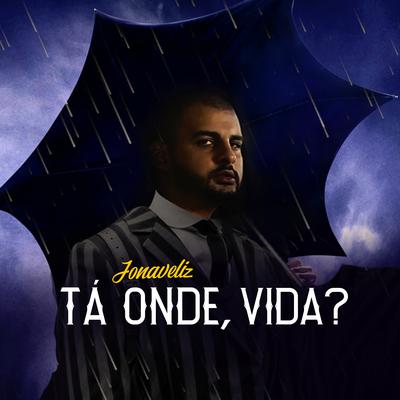Tá Onde, Vida? By jonaveliz's cover