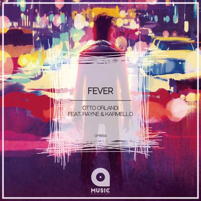 Fever (feat. RAYNE & Karmello) By Otto Orlandi, Rayne, Karmello's cover