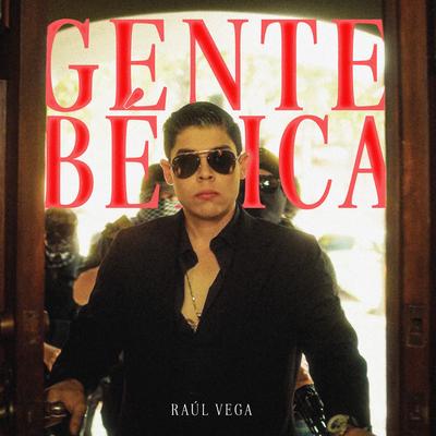 Gente Bélica By Raúl Vega's cover