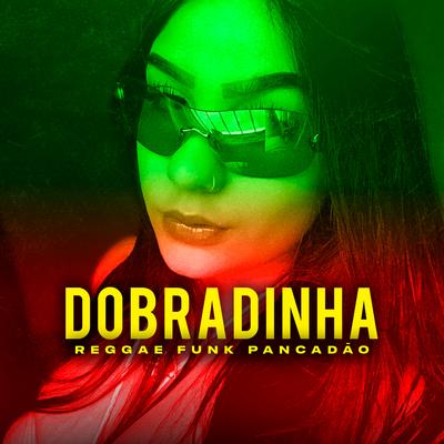 Dobradinha Reggae Funk Pancadão By Pancadão Transa Som's cover