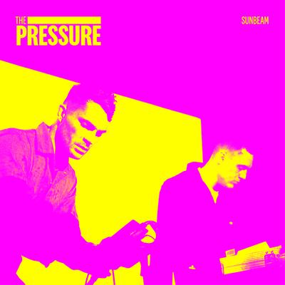 Sunbeam By The Pressure's cover