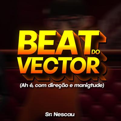 Beat do Vector (Ah é, com direção e magnitude)'s cover