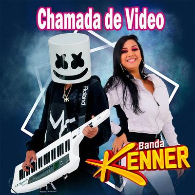 Chamada De Video By Banda Kenner's cover