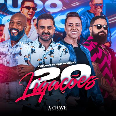 20 Ligações By Grupo Tudo Nosso's cover