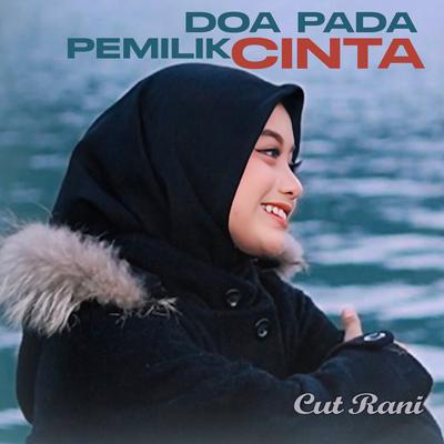 Doa Pada Pemilik Cinta By Cut Rani's cover